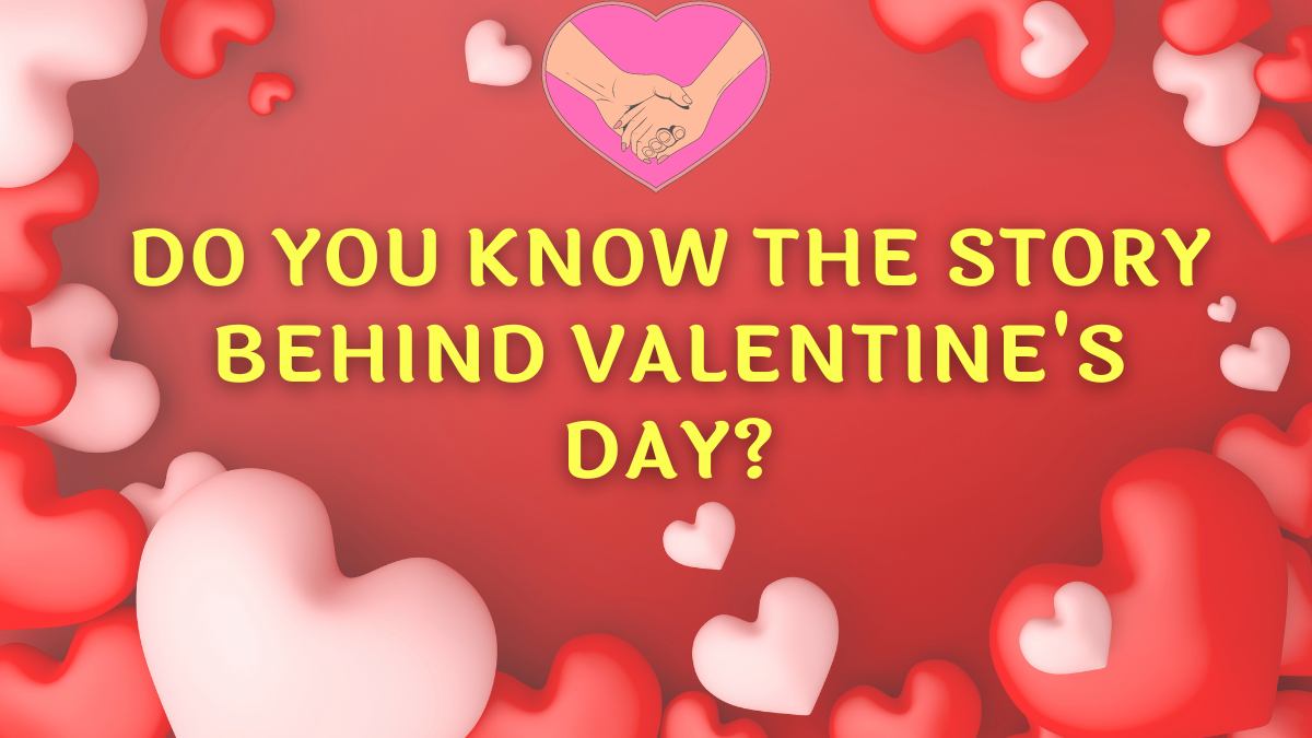Do You Know the Story Behind Valentine’s Day? Check Why Valentine's Day is celebrated