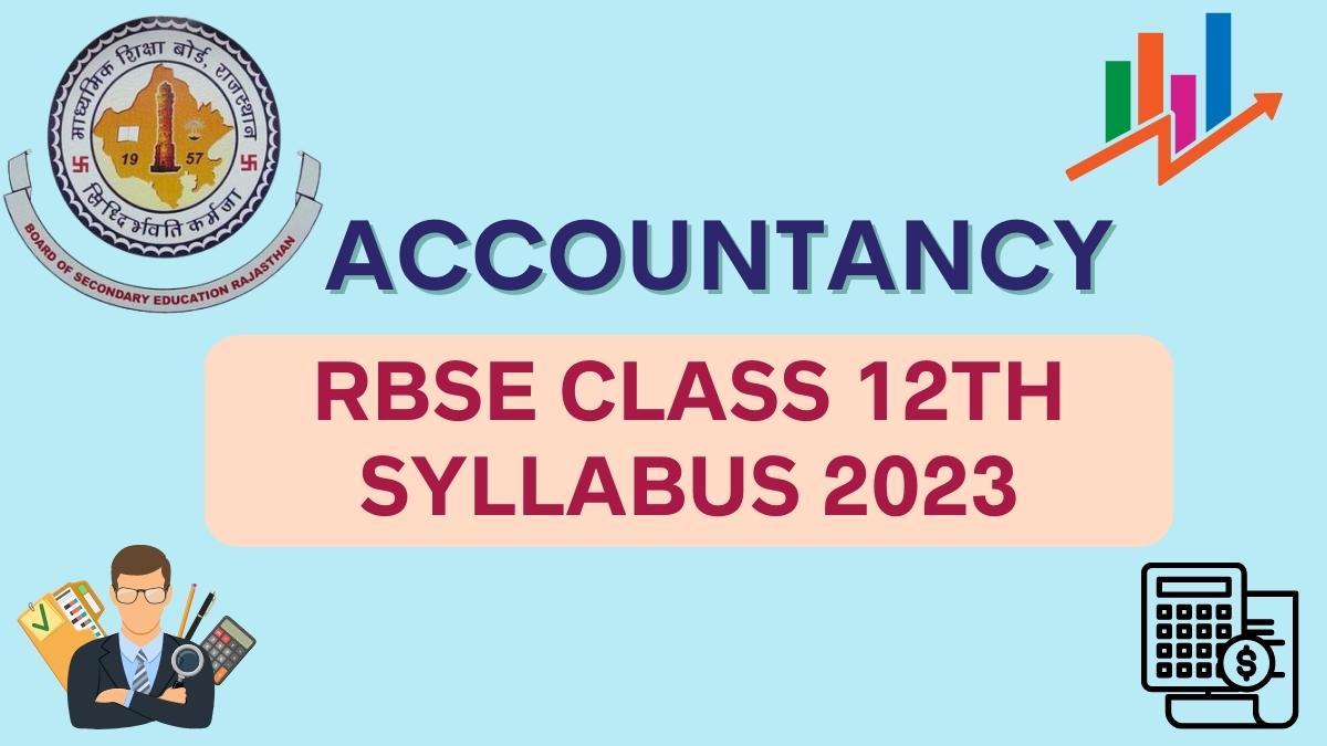 Rajasthan Board RBSE Class 12th Accountancy Syllabus: Download PDF Here