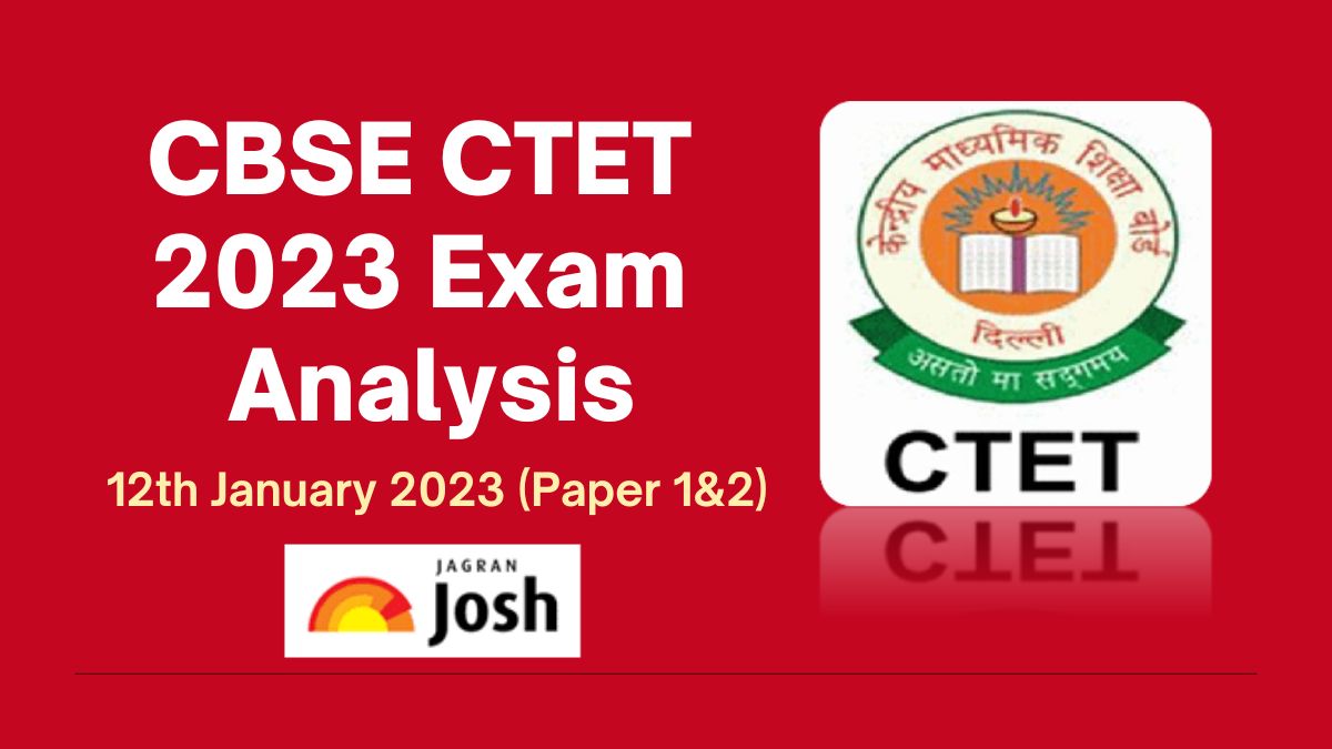 CBSE CTET Exam Analysis (12th Jan 2023)