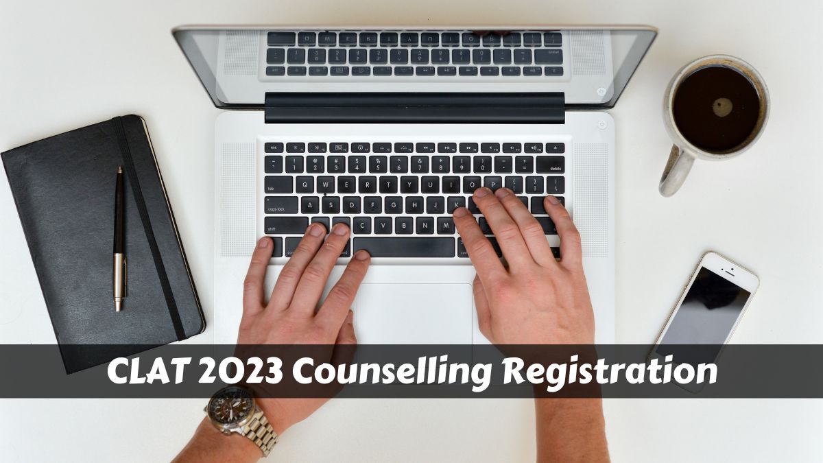 CLAT 2023 Counselling Registration Ends Today