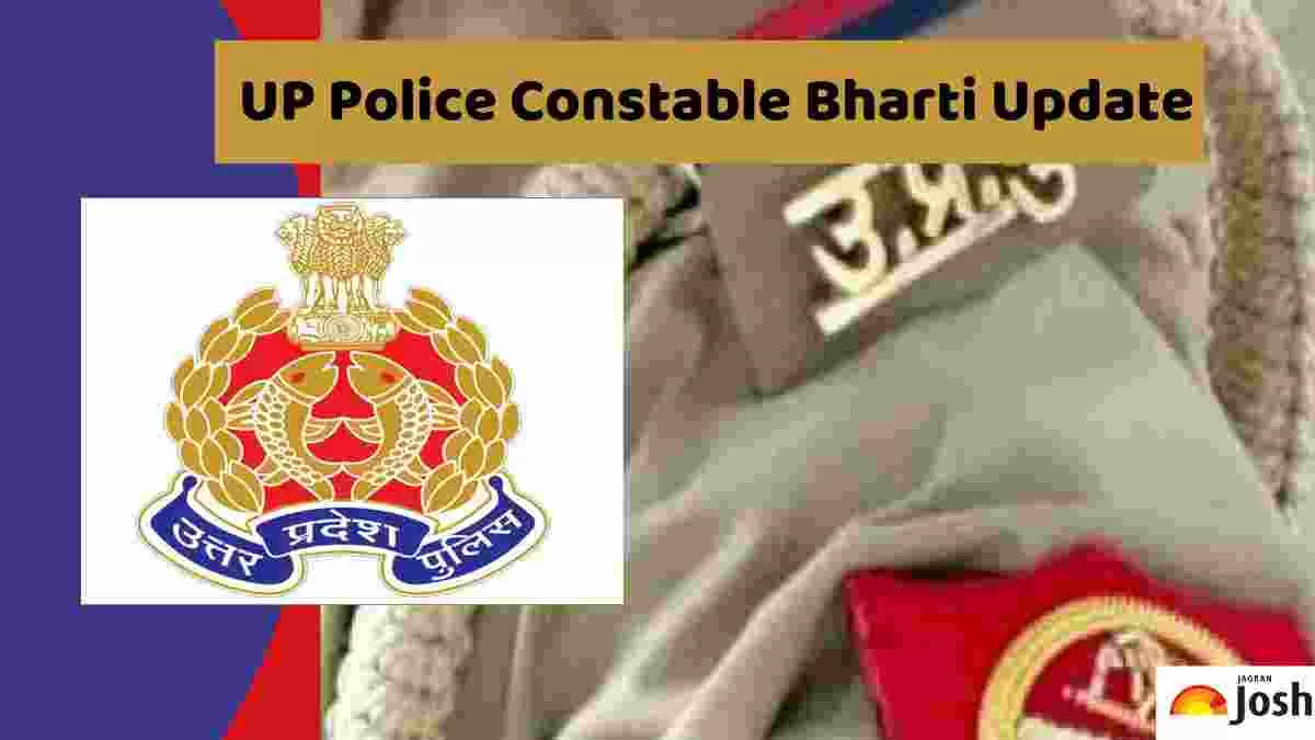 Up Constable UP Police Constable Bharti: जारी हुई यूपी पुलिस कांस्टेबल भर्ती की ...