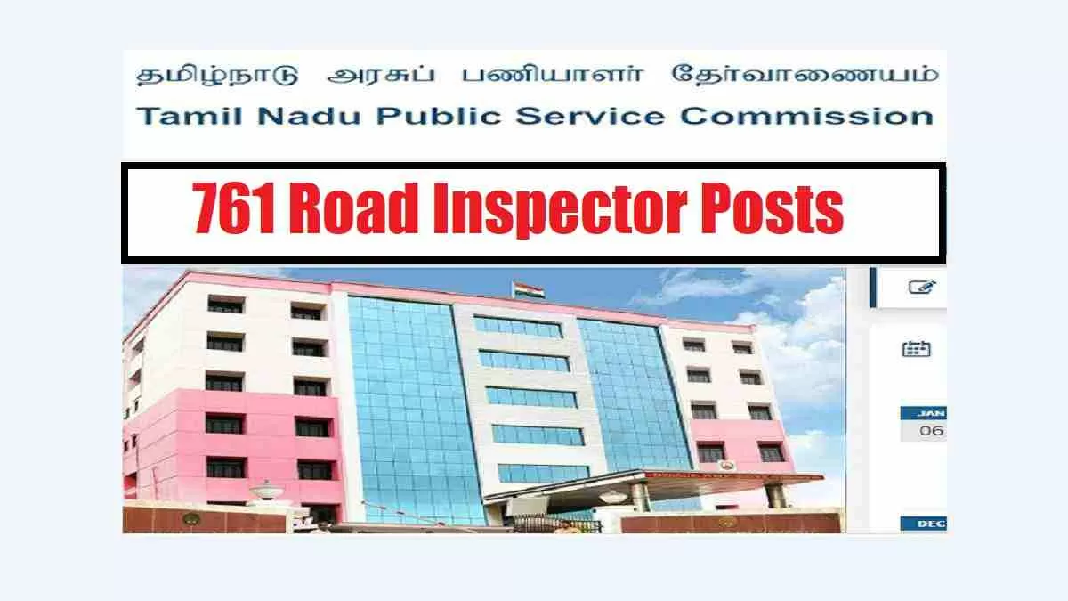 TNPSC Recruitment 2023 For 761 Road Inspector Posts 