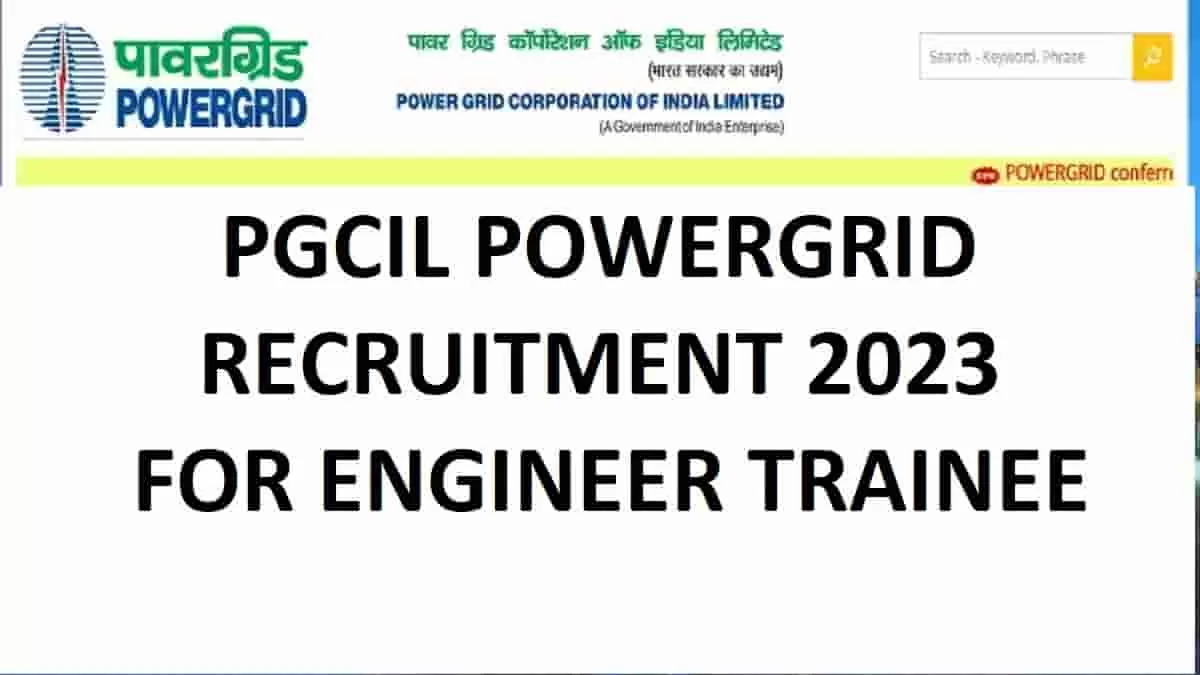 PGCIL Powergrid Recruitment 2023: Apply For Engineer Trainee Posts