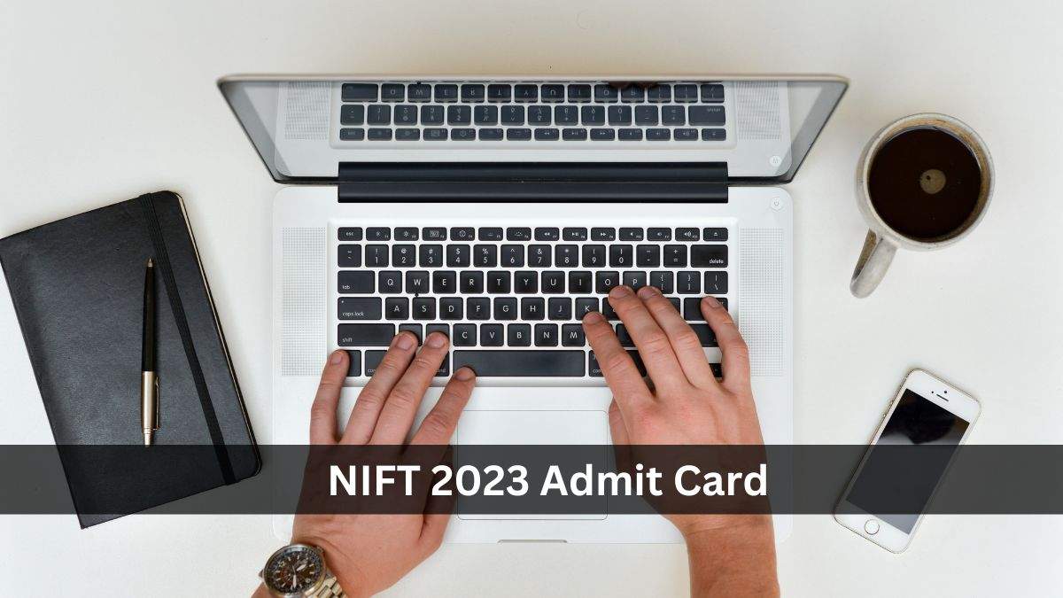 NIFT 2023 Admit Card to Release Tomorrow
