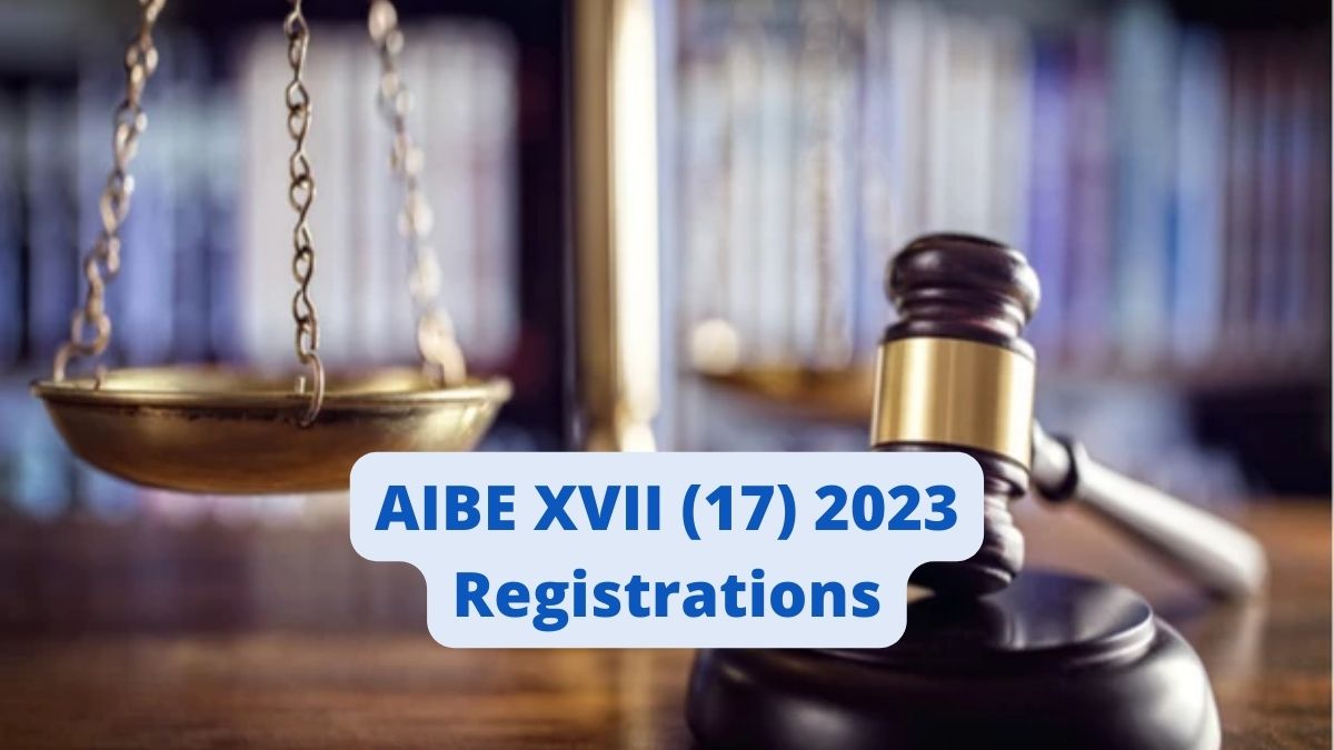 AIBE XVII (17) 2023 Registrations to Close Tomorrow