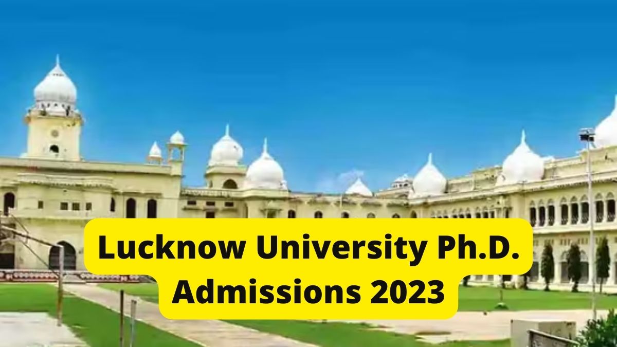 Lucknow University Ph.D. Admissions 2023