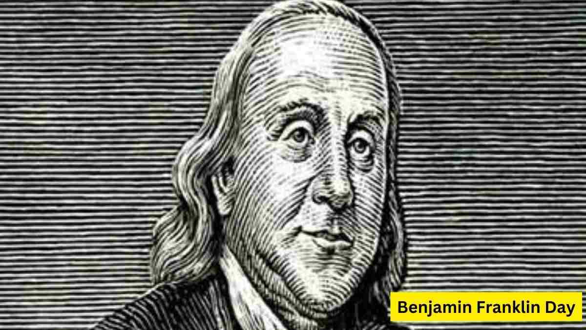 Benjamin Franklin Birth Anniversary 2024 What is Benjamin Franklin Day