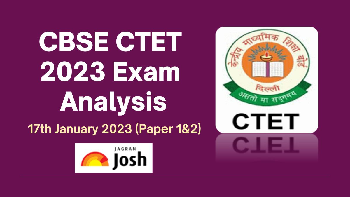 CBSE CTET Exam Analysis (17th January 2023)