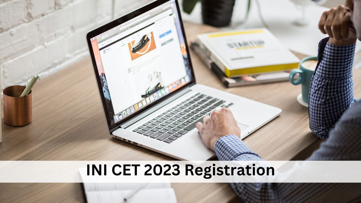 INI CET January 2023 registration closes tomorrow