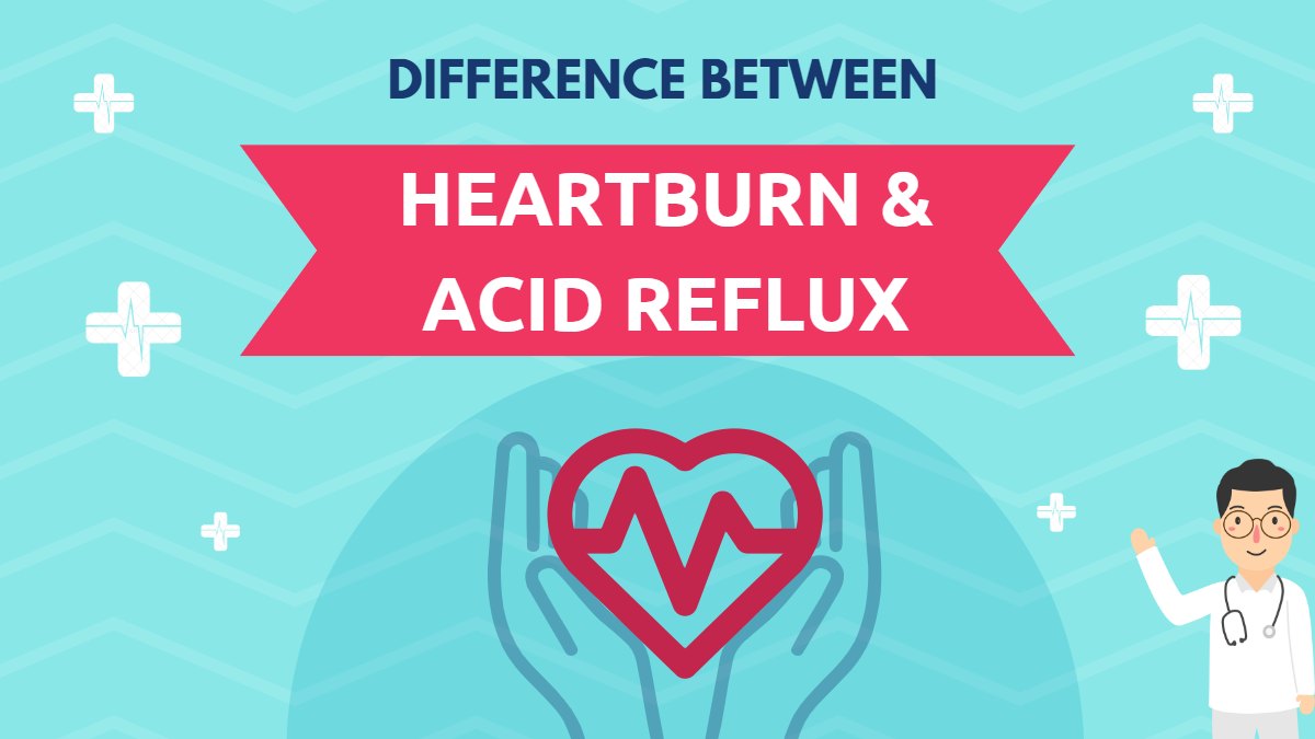 What Is The Difference Between Heartburn And Acid Reflux?