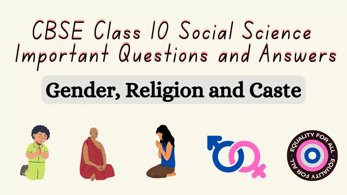 Cbse Class 10 Political Science Chapter 4 Gender Religion And Caste Important Questions And Answers