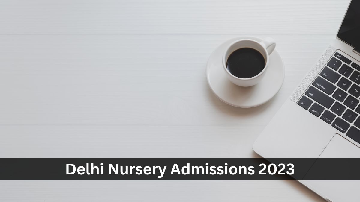 Delhi Nursery Admission 2023