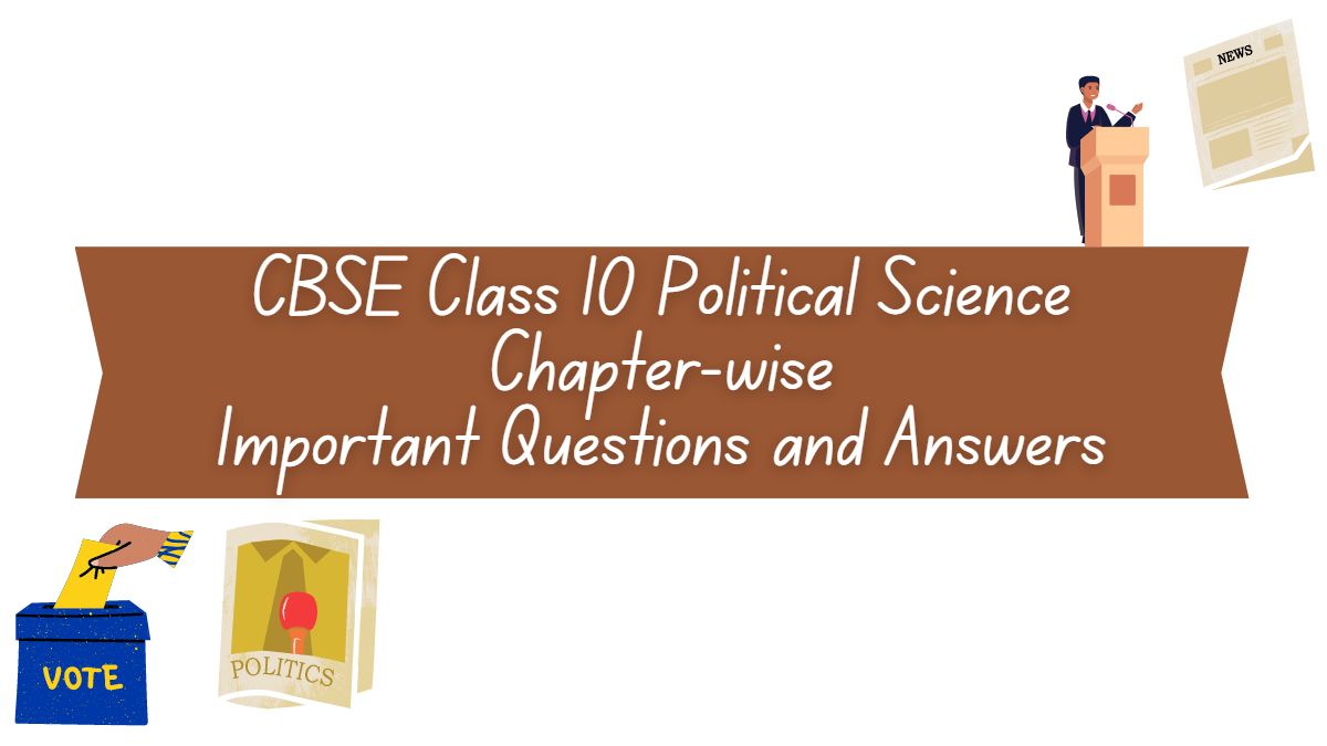 Get CBSE Class 10 Social Science Unit 3  Democratic Politics II  Political Science Chapter wise Important Questions and Answers for Board exam 2023 preparation