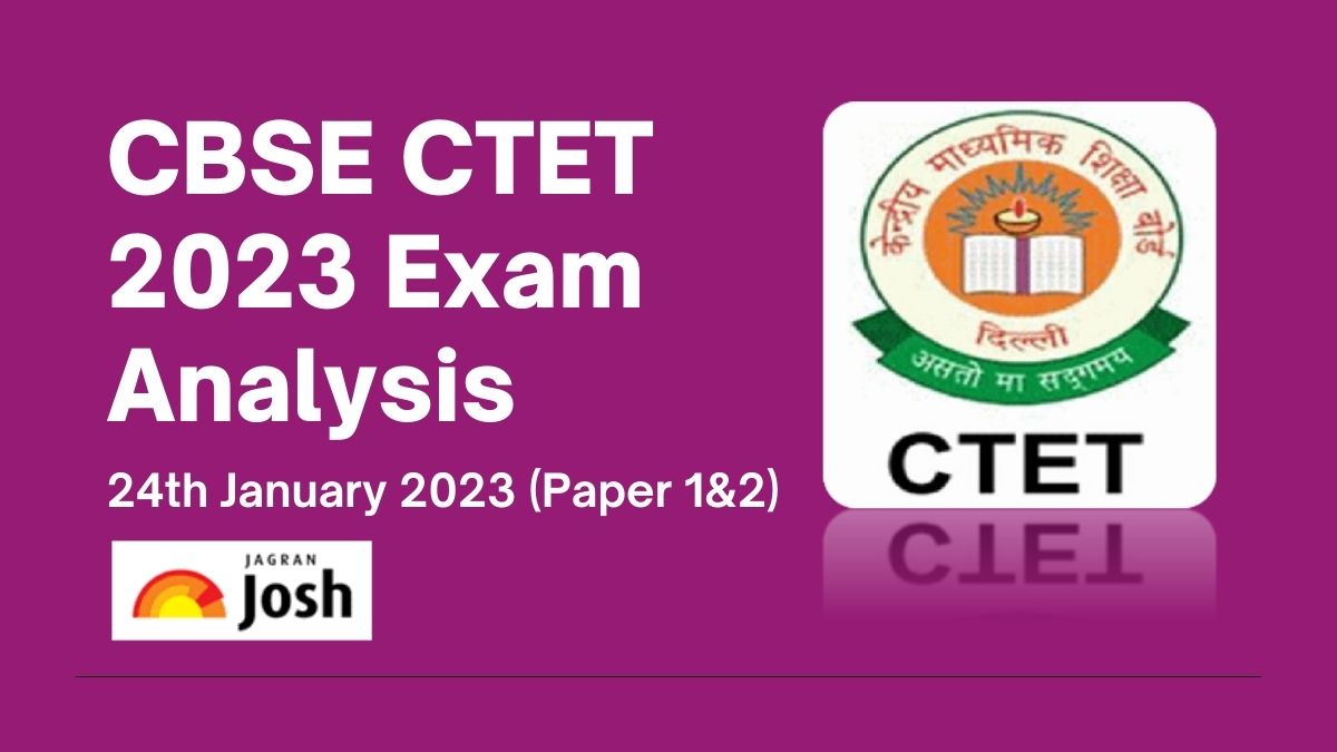 CBSE CTET Exam Analysis (24th Jan 2023)
