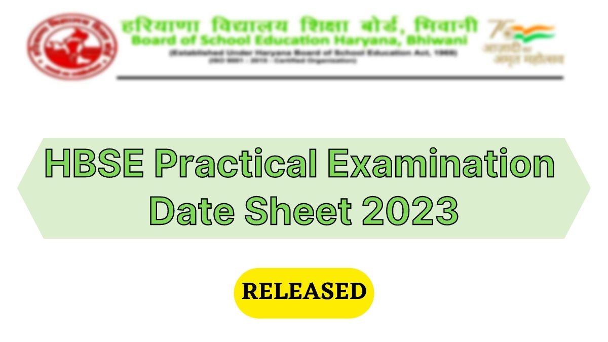 HBSE Practical Exam Dates and Details announced for Regular, Swayampathi & Open School candidates of 2022-23 session