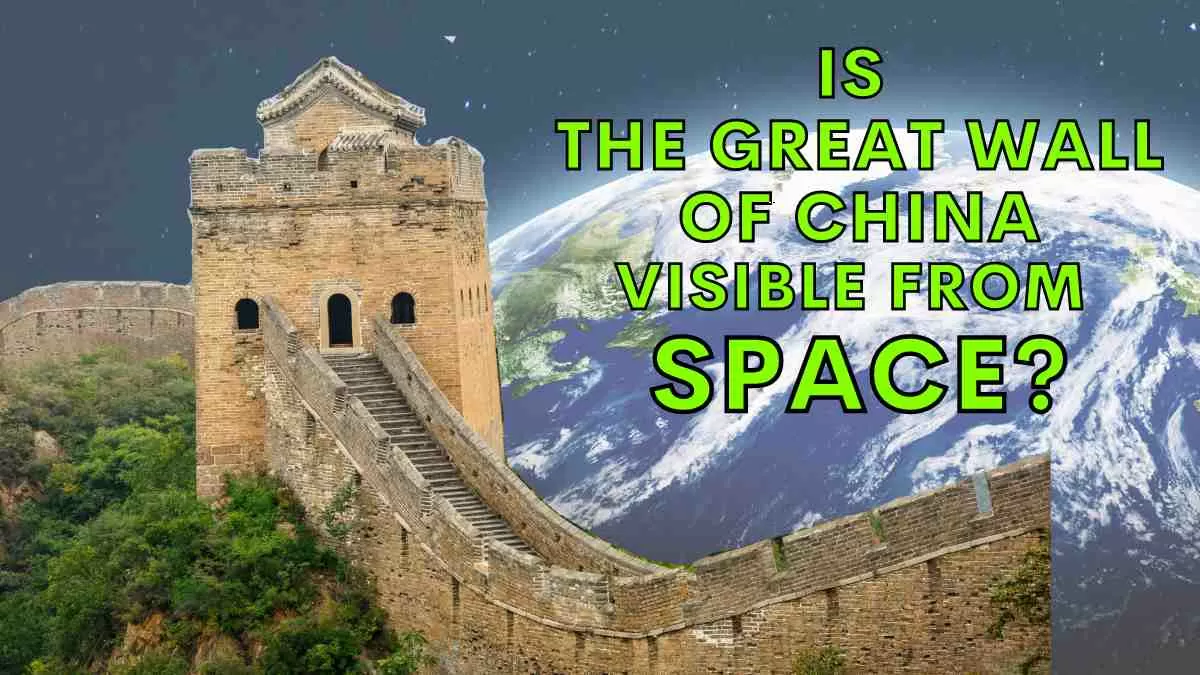 Is the Great Wall of China visible from the Moon? – How It Works
