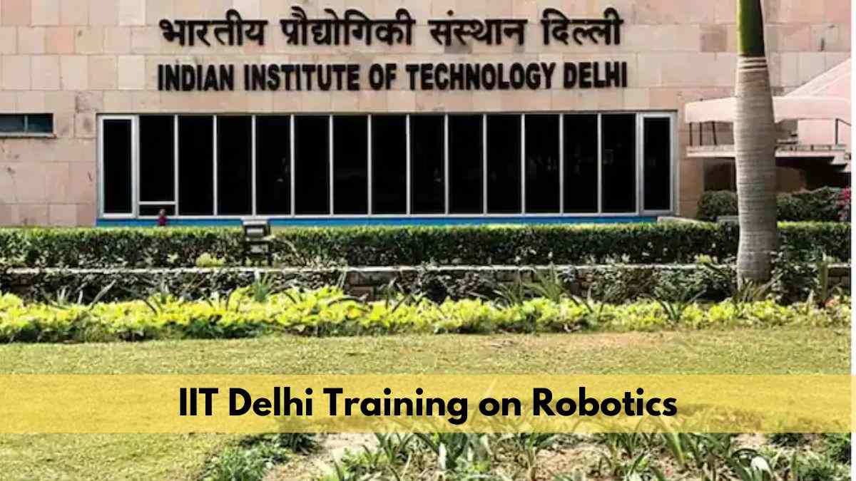 IIT Delhi To Train Students on Robotics