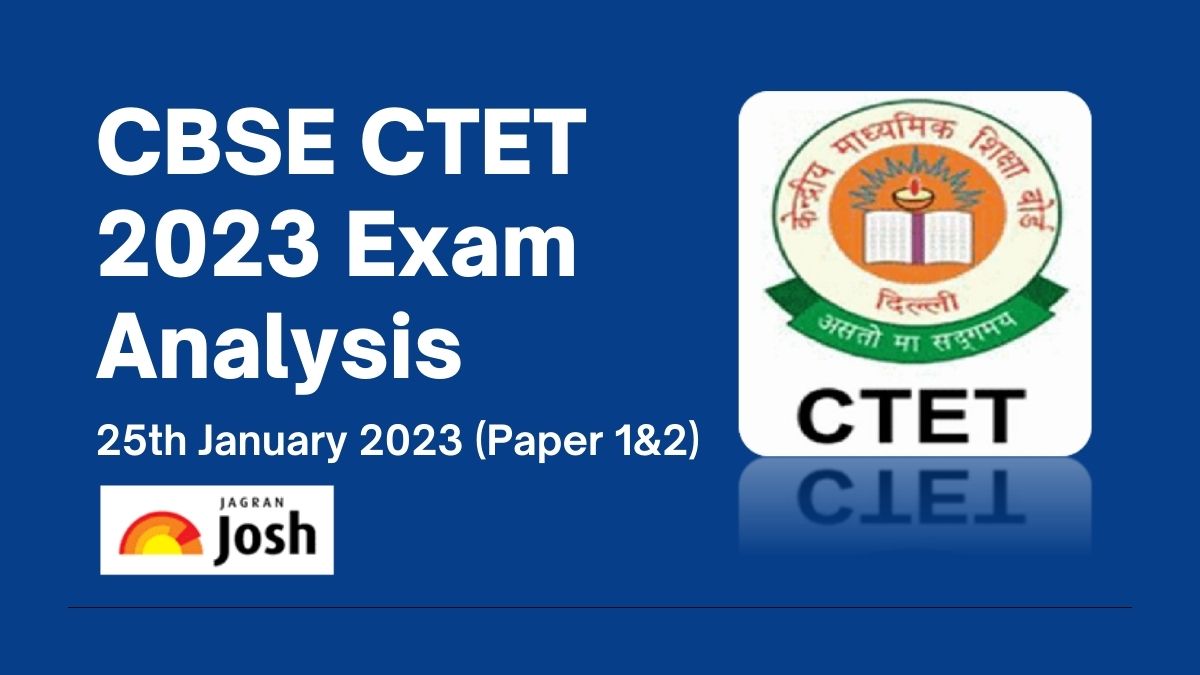 CBSE CTET Exam Analysis (25th Jan 2023)