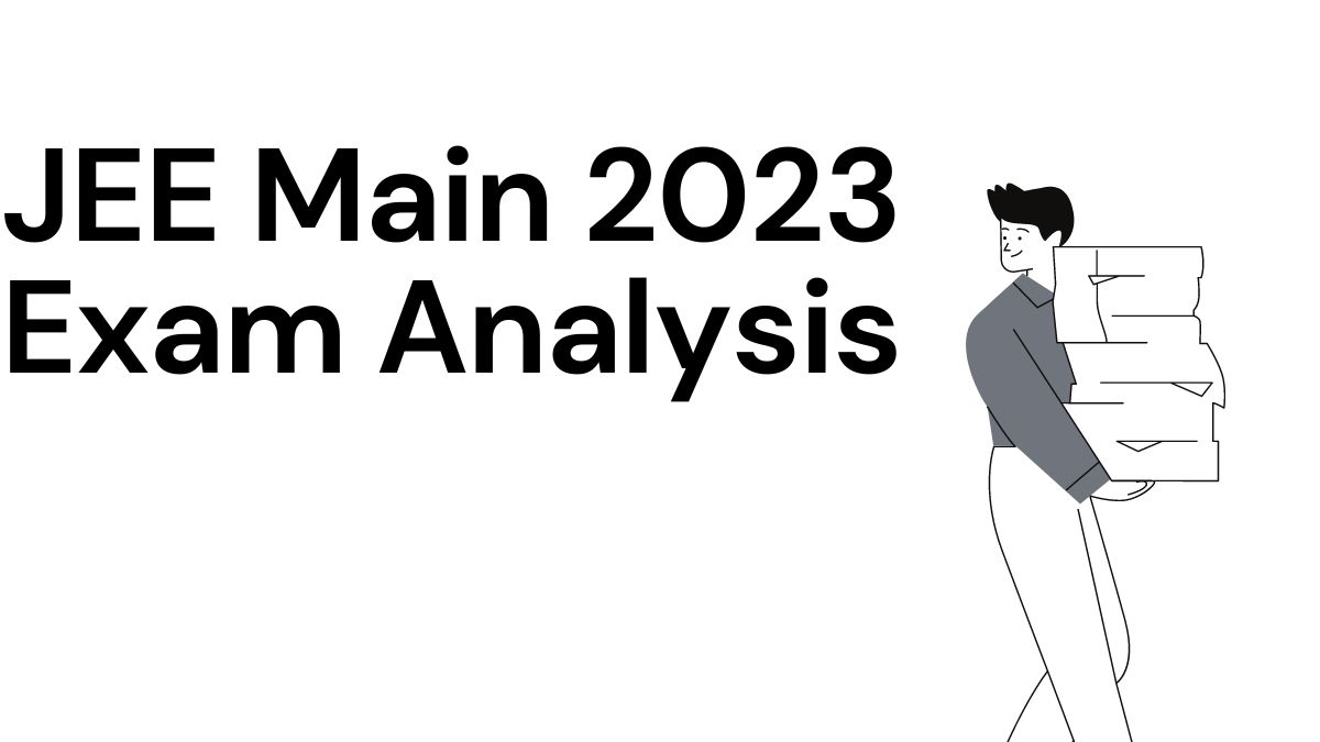 JEE Main 2023 Day 2 Exam Analysis Shift 1 and Shift 2