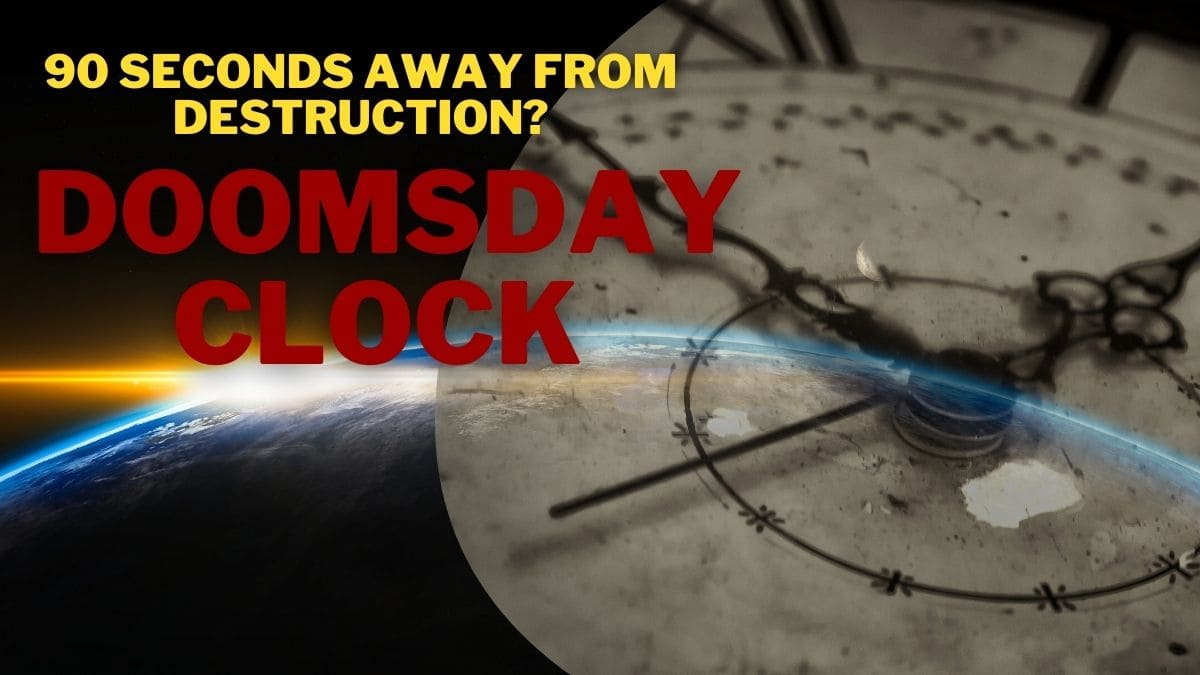  What Is The Doomsday Clock? Humanity Is Now 90 Seconds Away From Catastrophe. Check Details