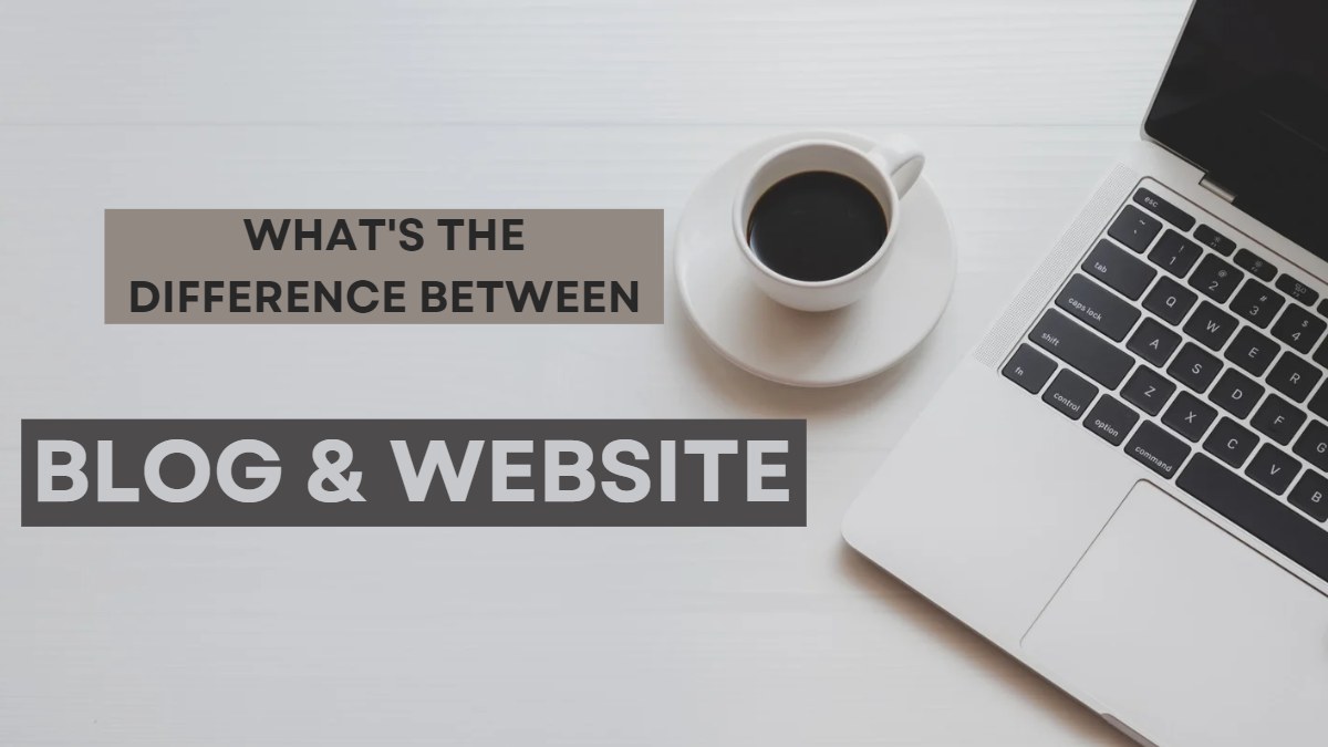 What Is The Difference Between Blog And Website? 