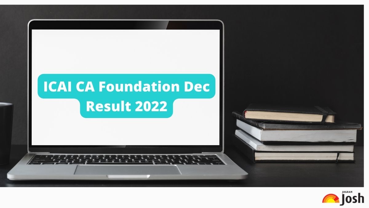 ICAI CA Foundation Result 2022, Check latest update @icai.org