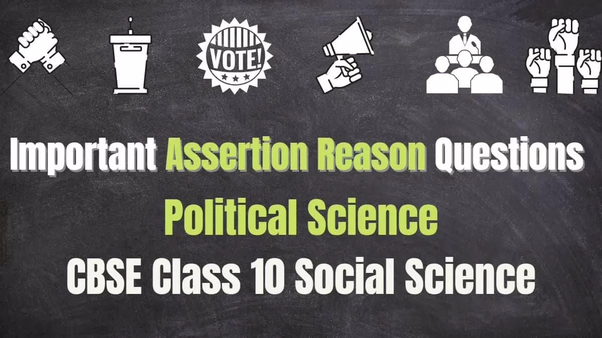 CBSE Class 10 Political Science Important Assertion Reason Questions