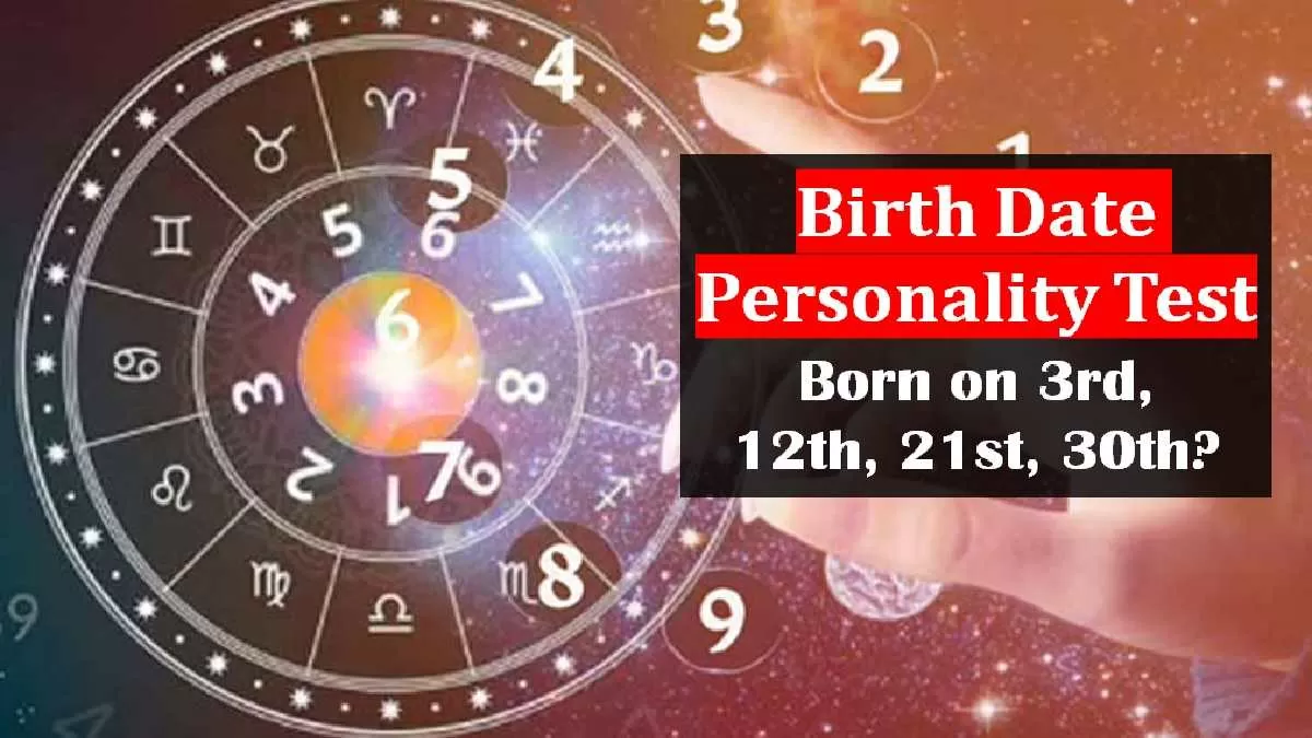 Personality Test Born on 3rd 12th 21st 30th Know Your