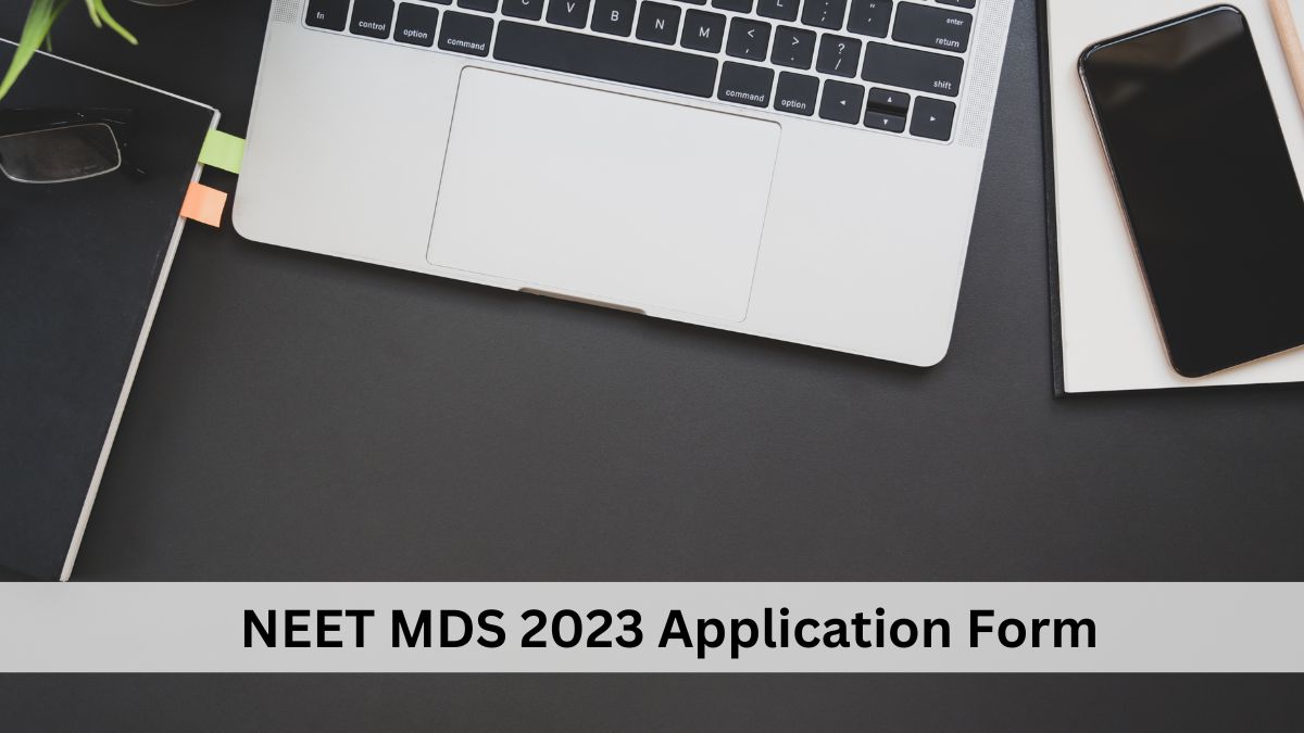 NEET MDS 2023 Registration Ends Today