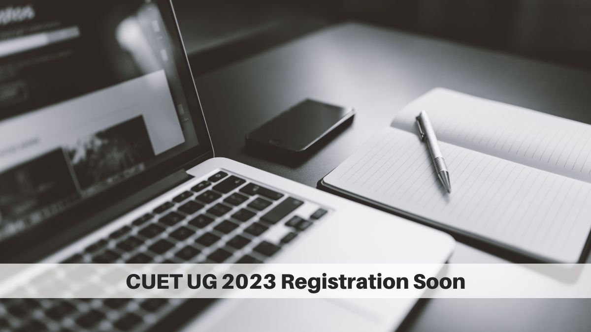 CUET UG 2023 Registrations Expected Soon