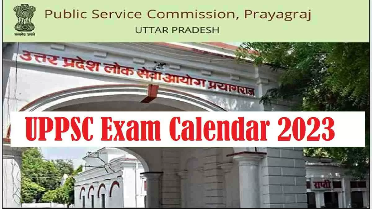 UPPSC Exam Calendar 2023