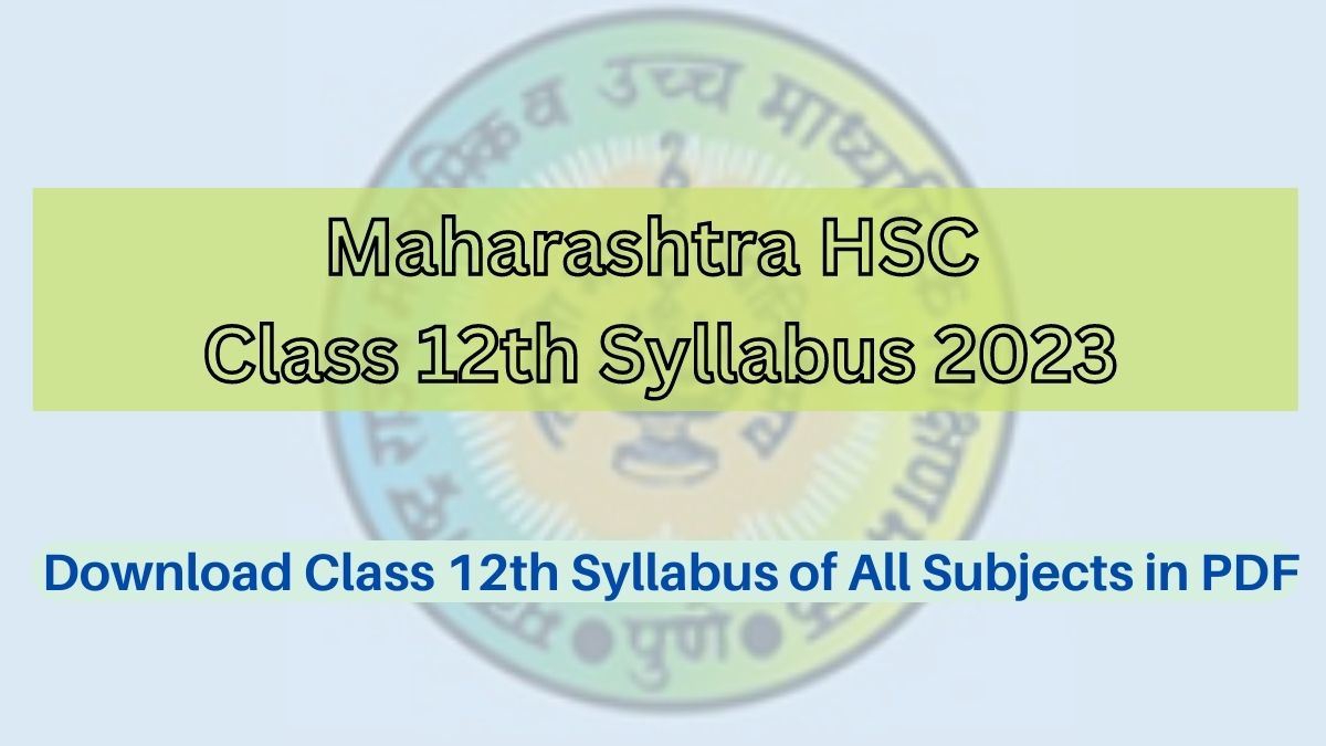 Download Maharashtra state board syllabus for upcoming HSC board exams 2022-23