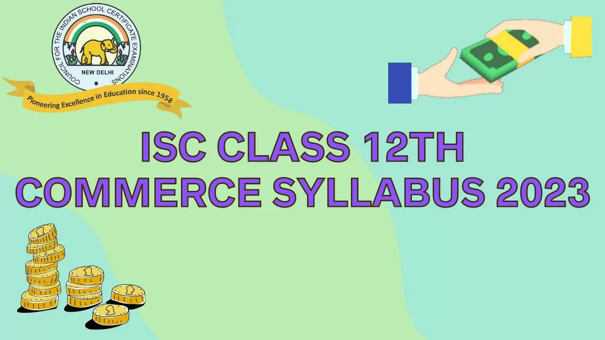 ISC Board Class 12th Commerce Syllabus for 2022-23 Session Year: Download Free PDF