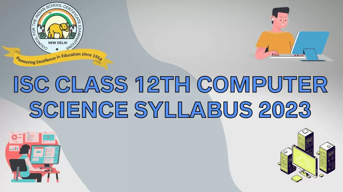 ISC Class 12 Computer Science Syllabus 2022 - 2023: Download Revised ...