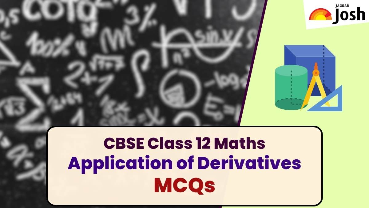 CBSE Class 12 Maths Chapter 6 Application of Derivatives MCQs