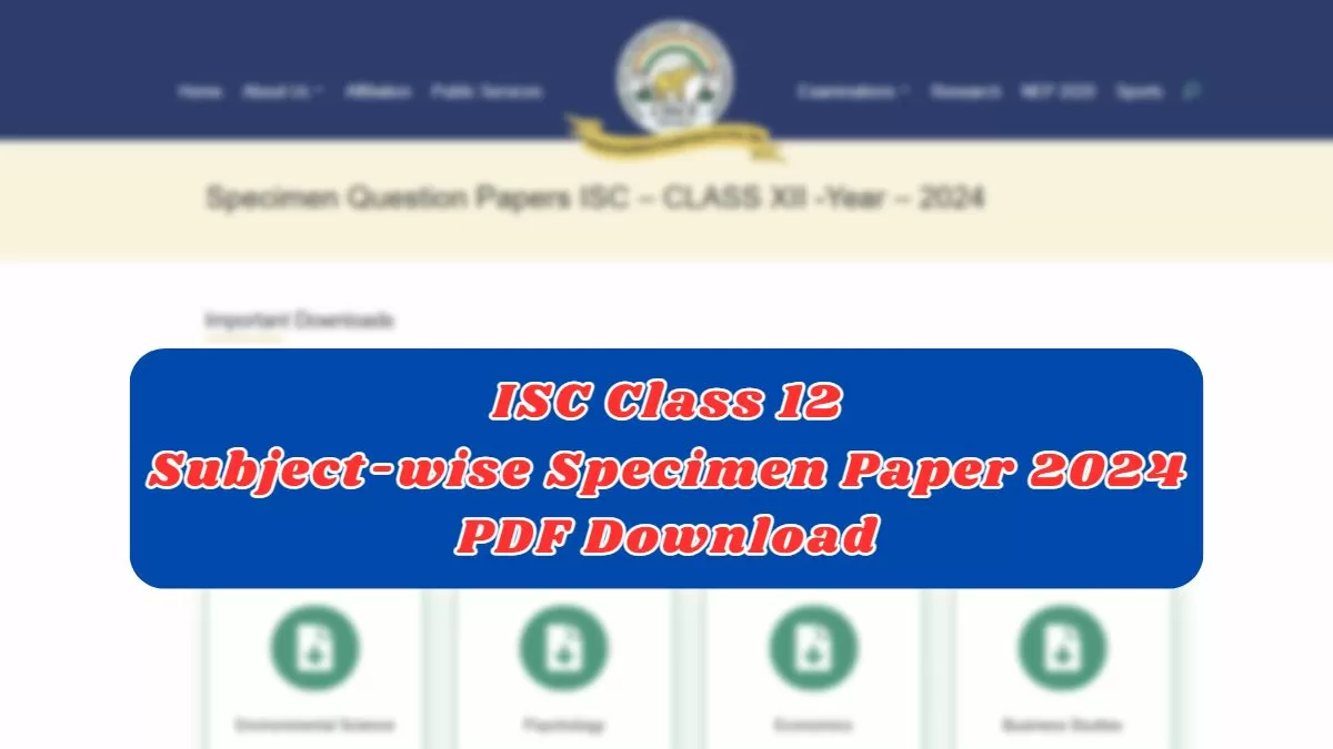 ISC Specimen Paper 2024 CISCE Class 12 Sample Paper 202324, Download PDF