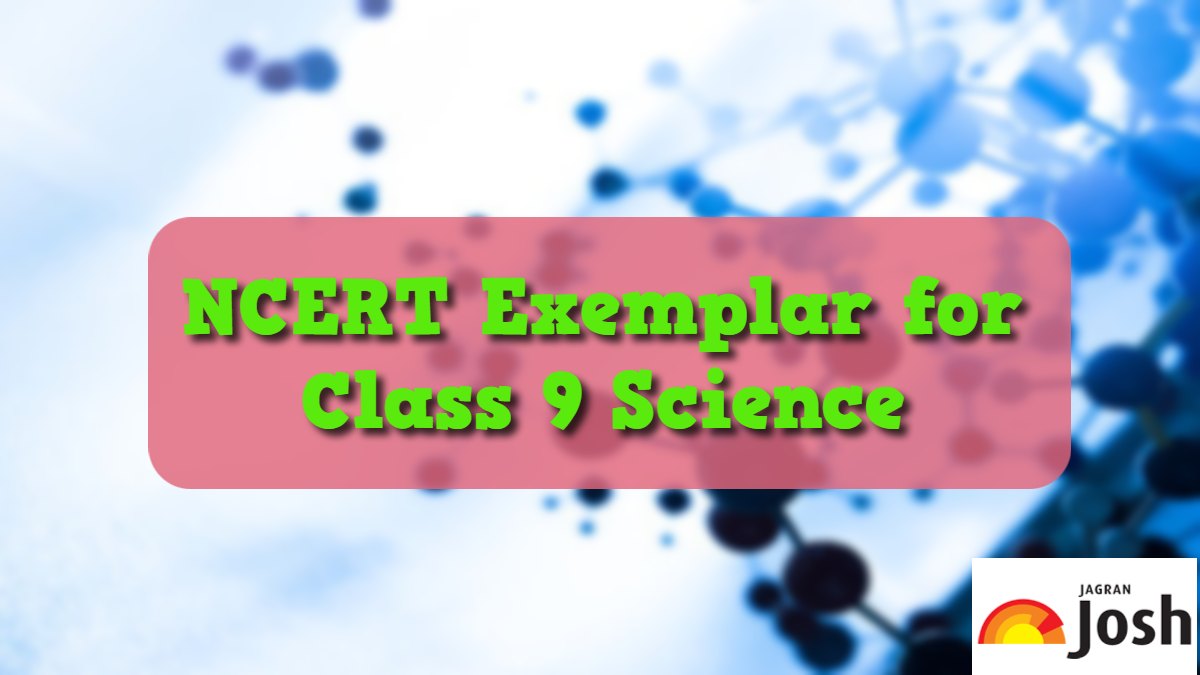 NCERT Exemplar for Class 9 Science: Download Chapter-Wise PDFs Here!