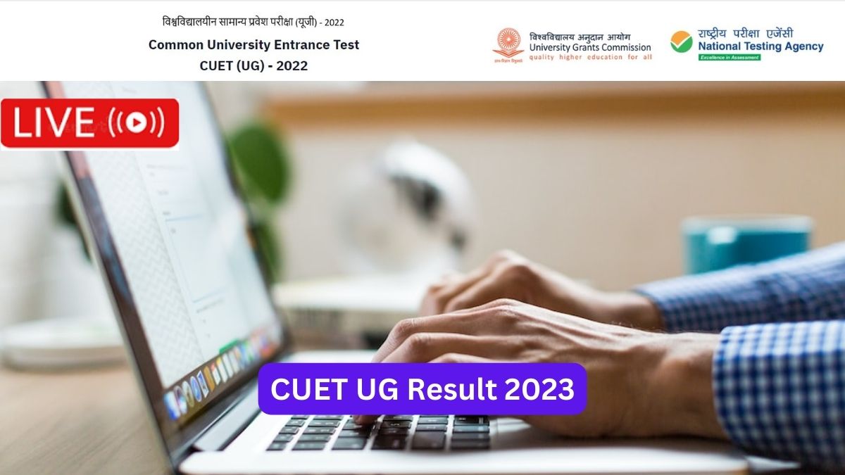 CUET UG Result 2023 Declared Live Updates: Check CUET UG Result at cuet ...