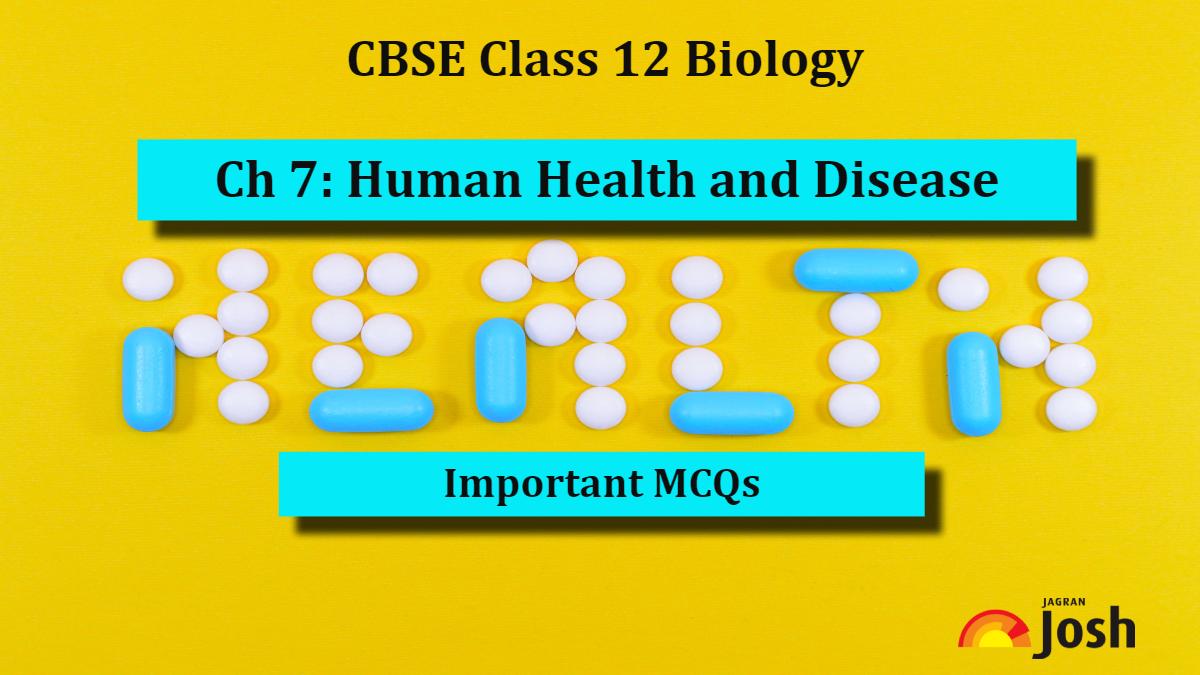 Download MCQs PDF for CBSE Class 12 Biology Chapter 7 Human Health and Disease