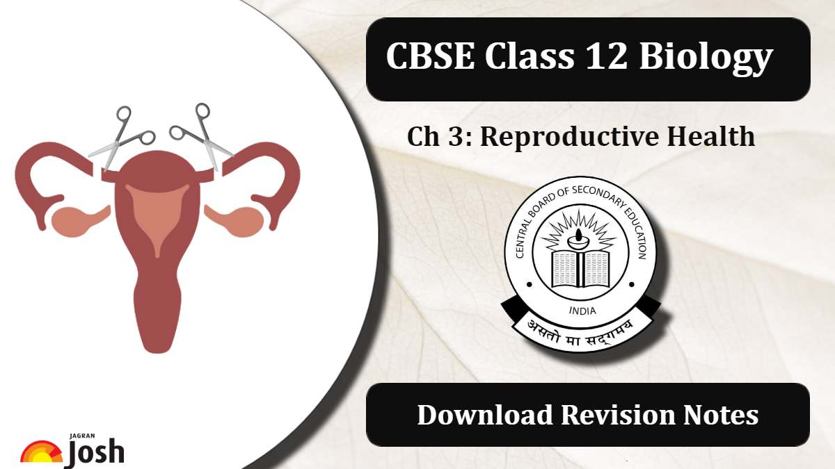 Download CBSE Class 12 Biology Chapter 3 Reproductive Health Revision Notes PDF