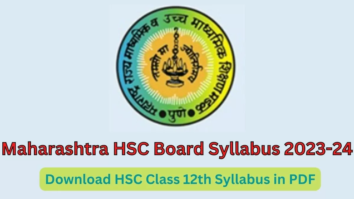 Download Maharashtra state board syllabus for upcoming HSC board exams 2023-24