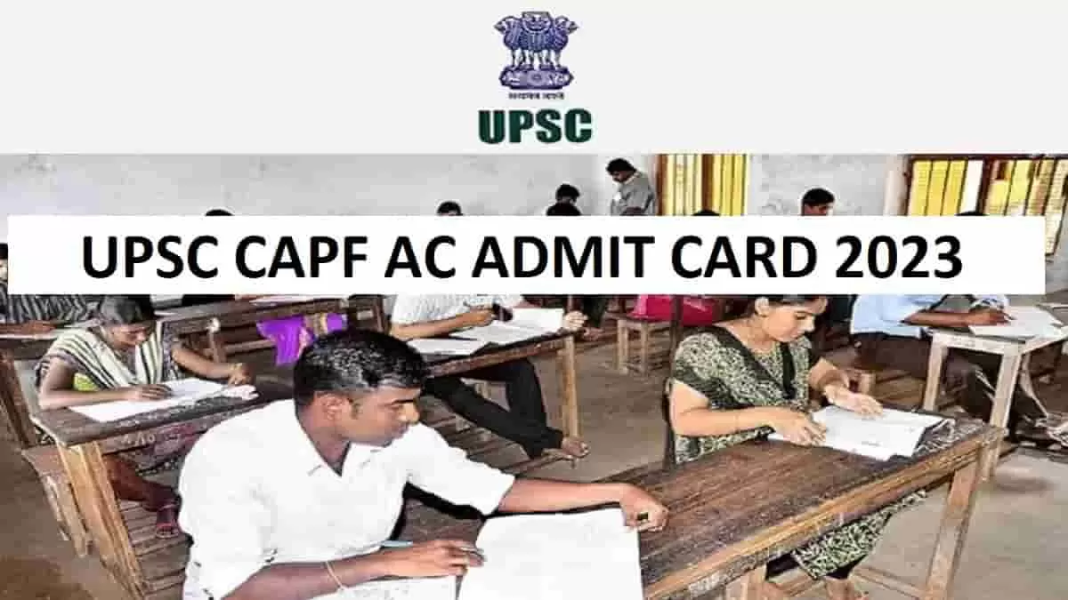 UPSC CAPF Admit Card 2023