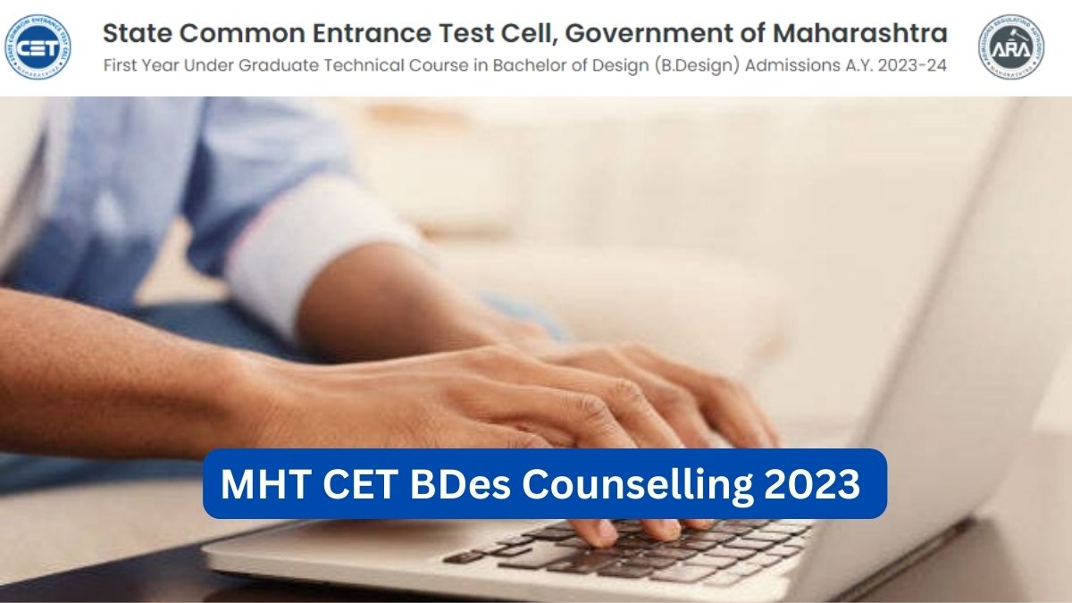 MHT CET BDes Counselling 2023 Dates Out, Check Complete Schedule Here ...