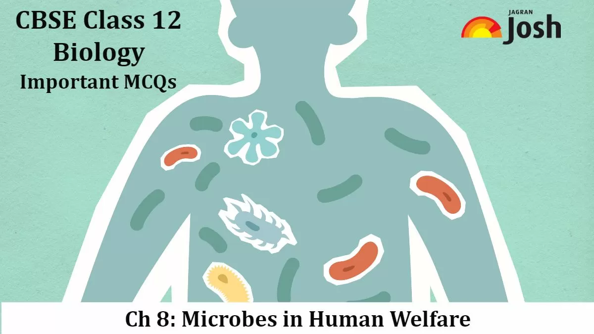 Important CBSE Class 12 Biology Microbes In Human Welfare MCQs 2024 ...