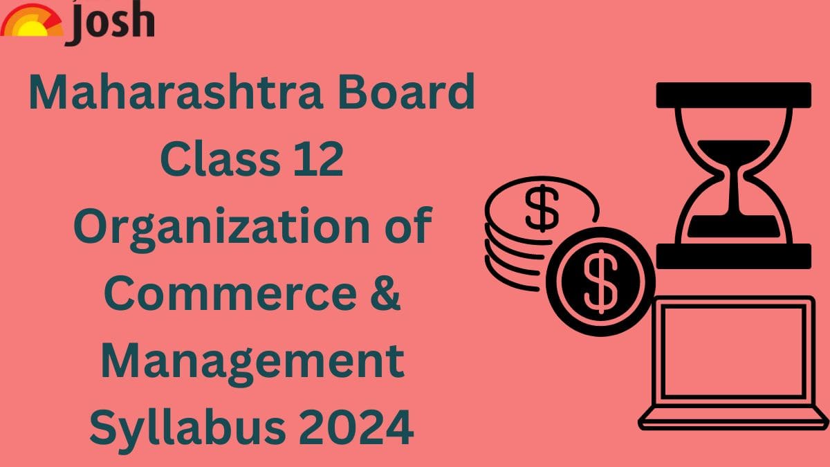 Maharashtra Board Class 12 Organization of Commerce and Management Syllabus 2024: Download Latest Syllabus for HSC Examination 2024 PDF