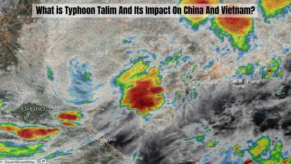 What is Typhoon Talim in Hong Kong And Its Impact On China And Vietnam?