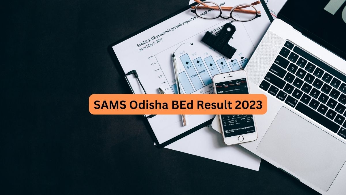 SAMS Odisha BEd Result 2023 Declared; Get Direct Link, Counselling ...