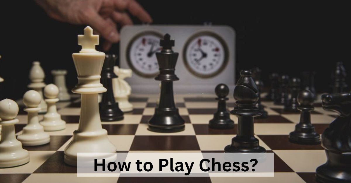 How to play chess for beginners 2023