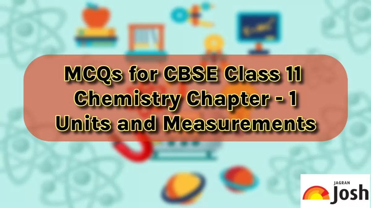 MCQs For CBSE Class 11 Physics Units And Measurements: Download PDF Of ...