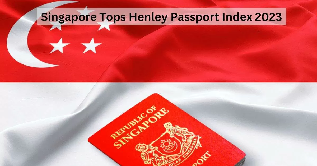 Henley Passport Index 2023  Best and Worst Passports in the World 2023 